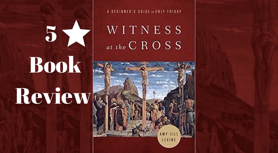 Witness at the Cross Book Review – Abba's Prayer Warrior Princess